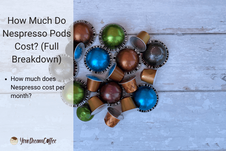 How Much Do Nespresso Pods Cost? (Full Breakdown)