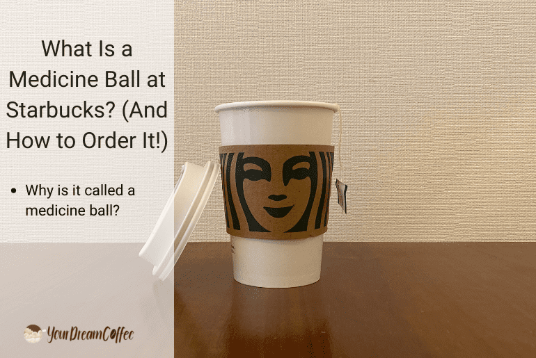 What Is a Medicine Ball at Starbucks? (And How to Order It!)